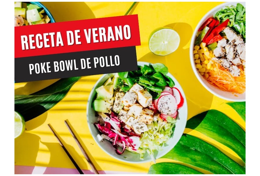 Receta de verano Poke Bowl de Pollo Frío